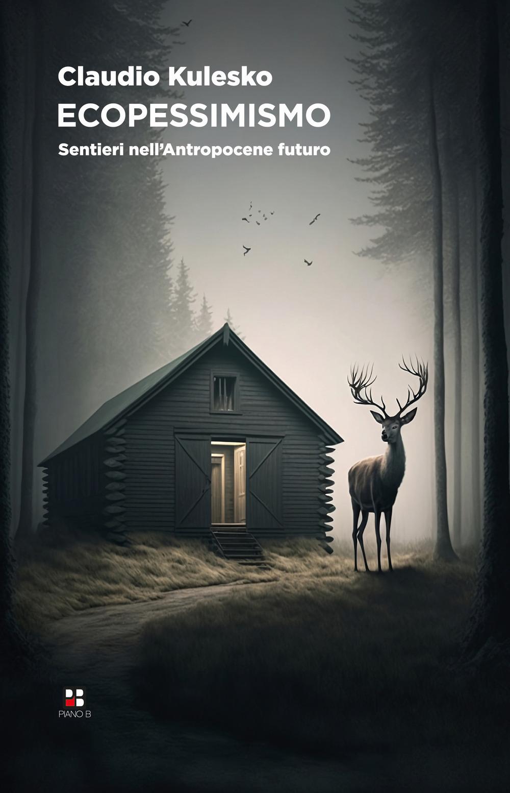 Vorderes Coverbild Ecopessimismo. Sentieri nell'antropocene futuro