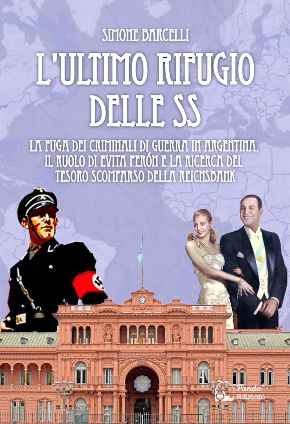 Vorderes Coverbild L' ultimo rifugio delle SS. La fuga dei criminali di guerra in Argentina, il ruolo di Evita Peròn e la ricerca del tesoro scomparso della Reichsbank