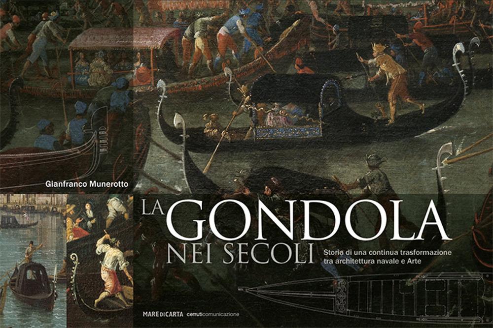 Vorderes Coverbild La gondola nei secoli. Storia di una continua trasformazione tra architettura navale e arte