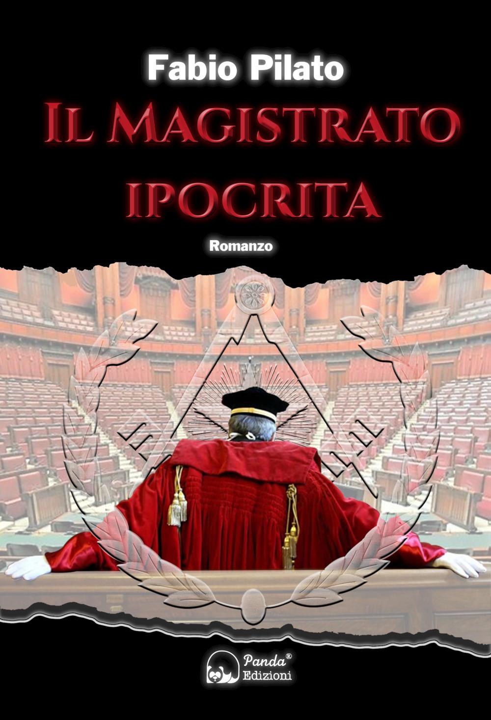 Vorderes Coverbild Il magistrato ipocrita. La prima inchiesta giornalistica di Carlo Lozzi, tra mafia, massoneria, magistratura e poteri occulti