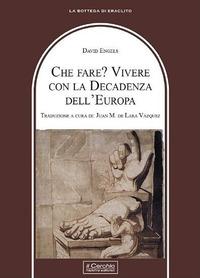 Vorderes Coverbild Che fare? Vivere con la decadenza dell'Europa