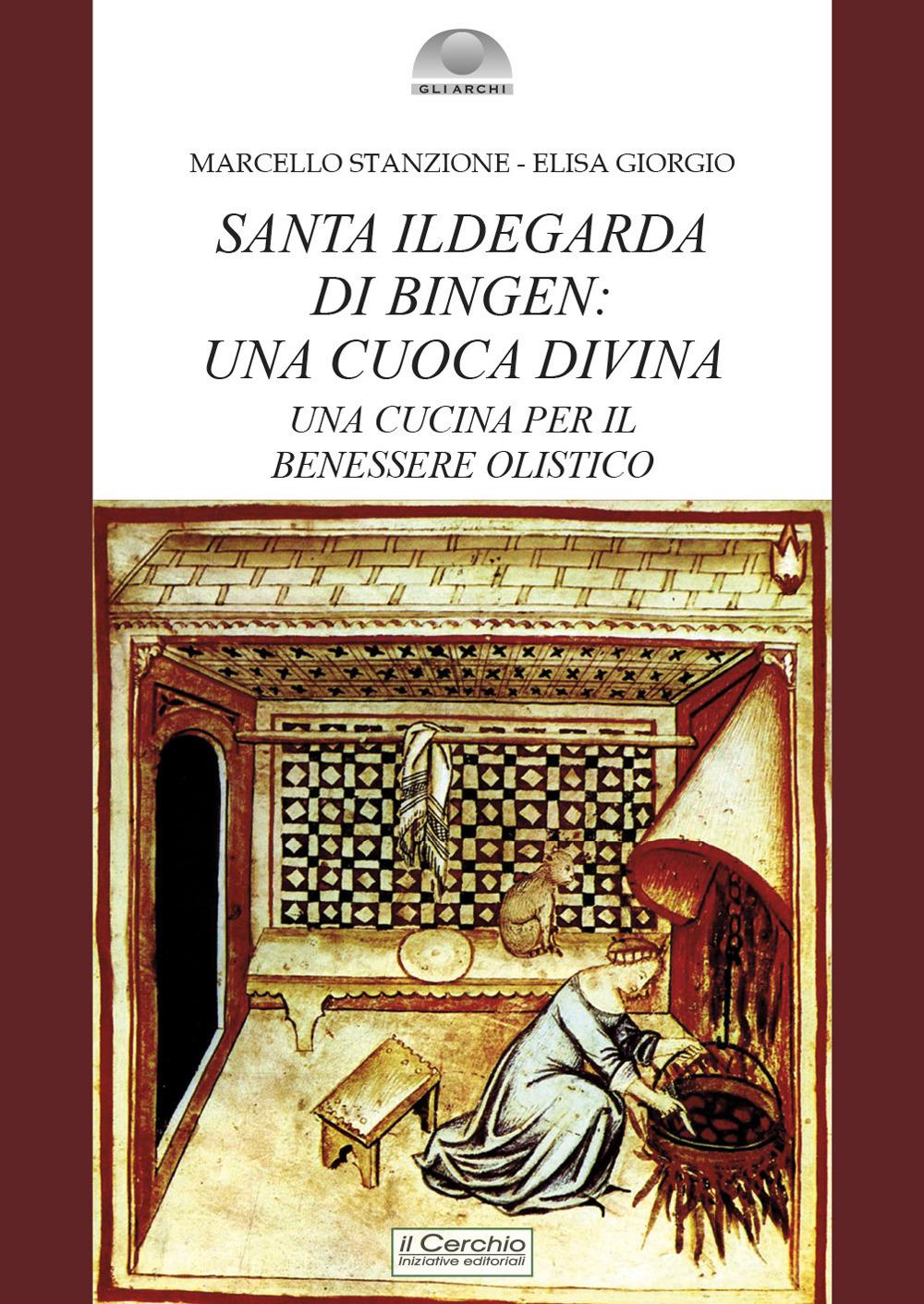 Vorderes Coverbild Santa Ildegarda di Bingen: una cuoca divina. Una cucina per il benessere olistico