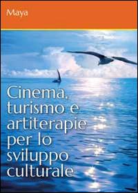 Vorderes Coverbild Cinema, turismo e artiterapie per lo sviluppo culturale