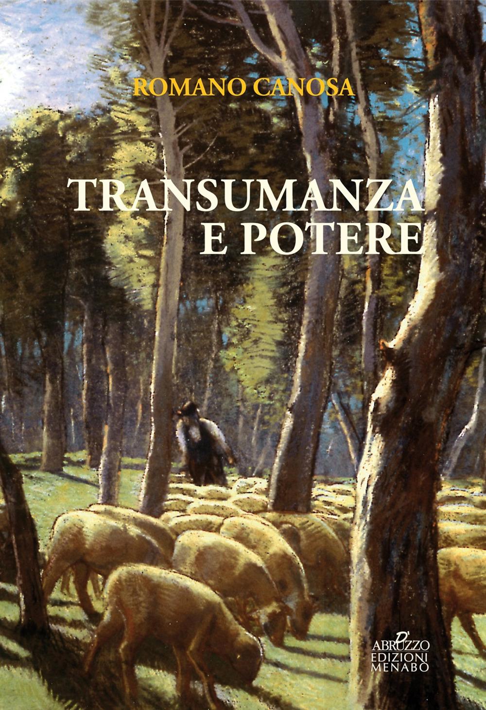 Vorderes Coverbild Transumanza e potere. «Pastori» e «agricoltori» tra Abruzzo e Puglia dalla fine del Settecento alla metà dell'Ottocento