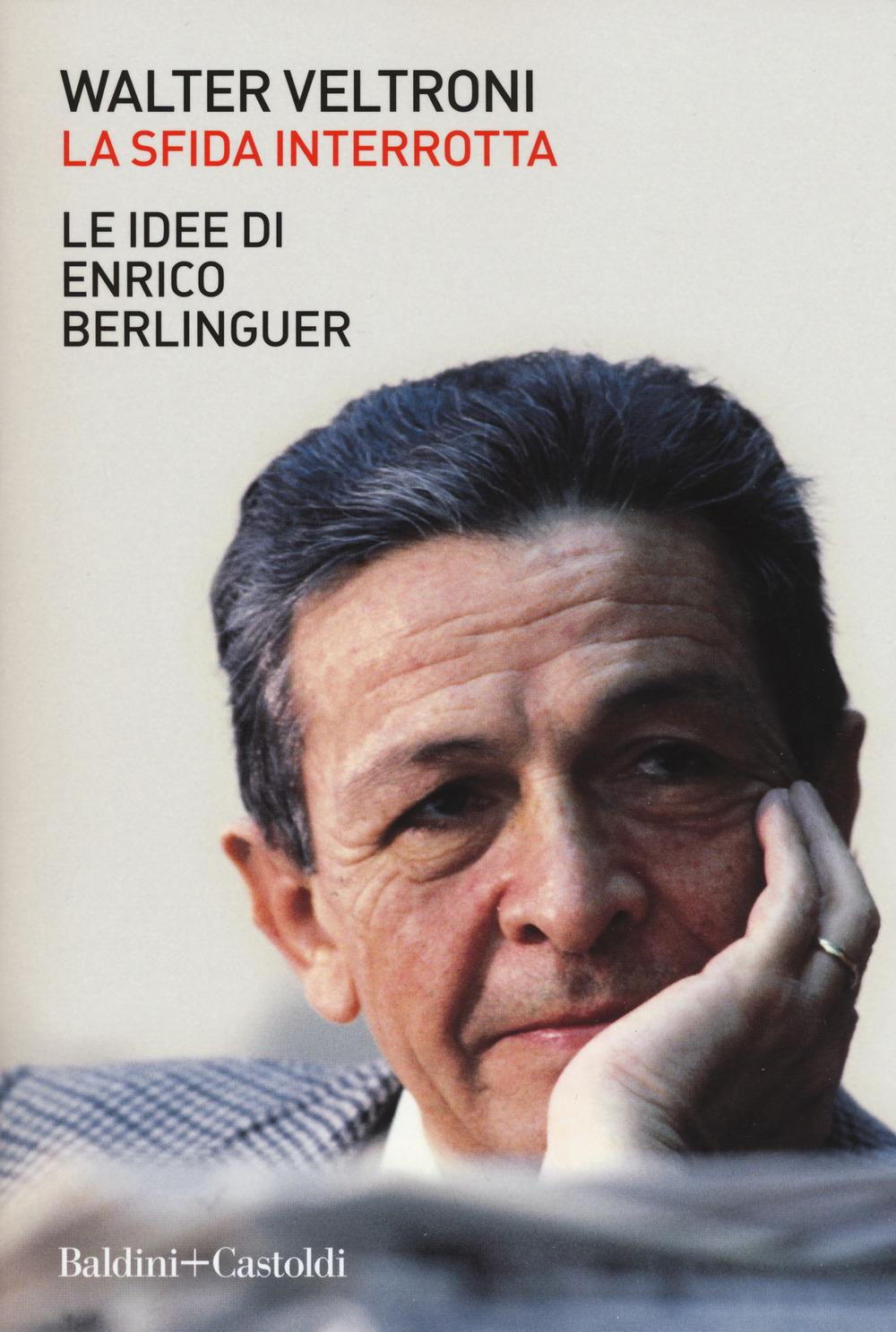 Vorderes Coverbild La sfida interrotta. Le idee di Enrico Berlinguer