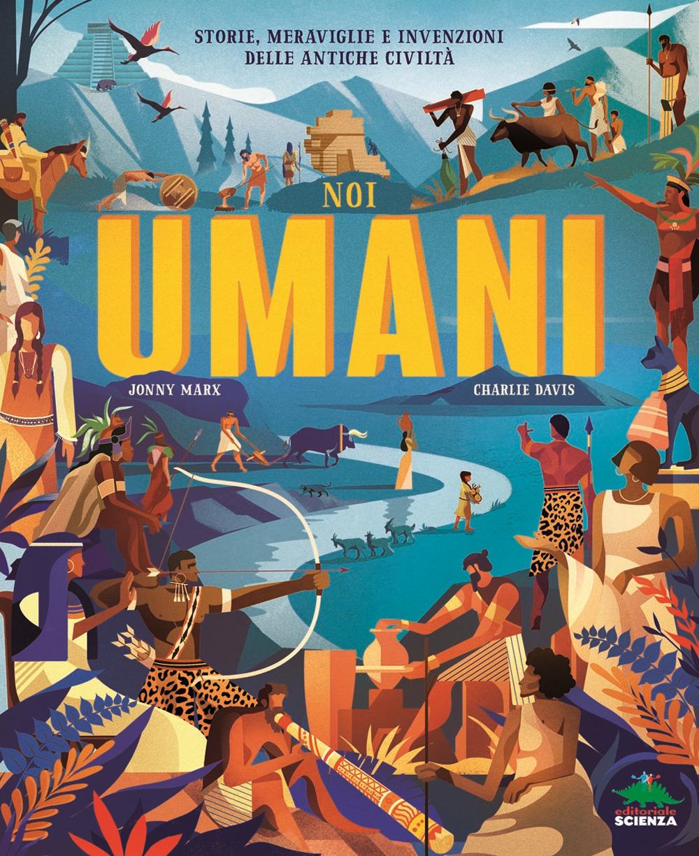 Vorderes Coverbild Noi umani. Storie, meraviglie e invenzioni delle antiche civiltà