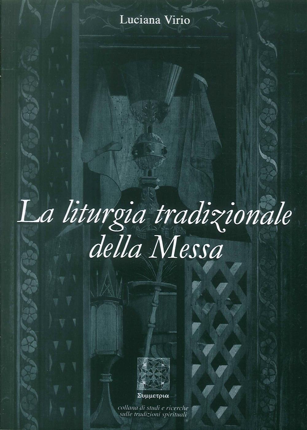 Vorderes Coverbild La liturgia tradizionale della messa. Il suo significato rituale e tradizionale