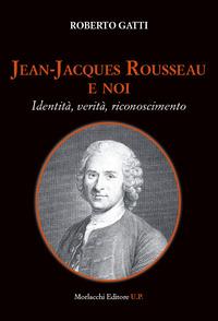 Vorderes Coverbild Jean-Jacques Rousseau e noi. Identità, verità, riconoscimento