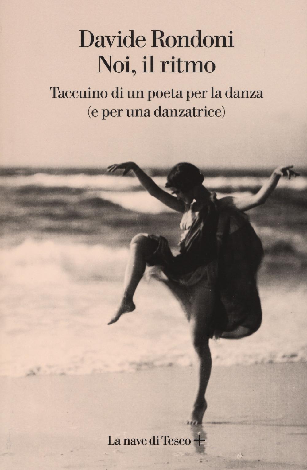 Vorderes Coverbild Noi, il ritmo. Taccuino di un poeta per la danza (e per una danzatrice)