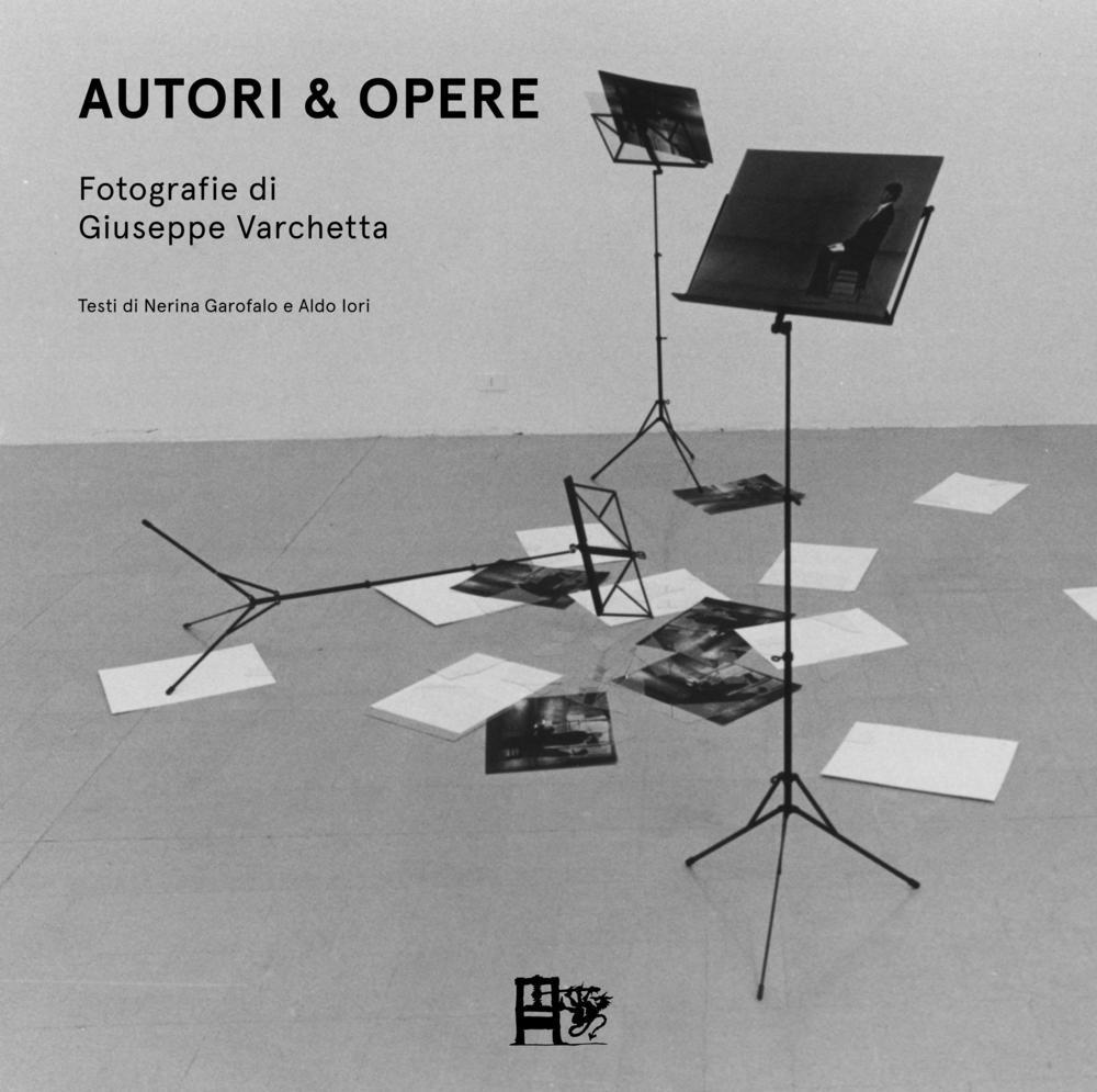 Vorderes Coverbild Autori & opere. Fotografie di Giuseppe Varchetta