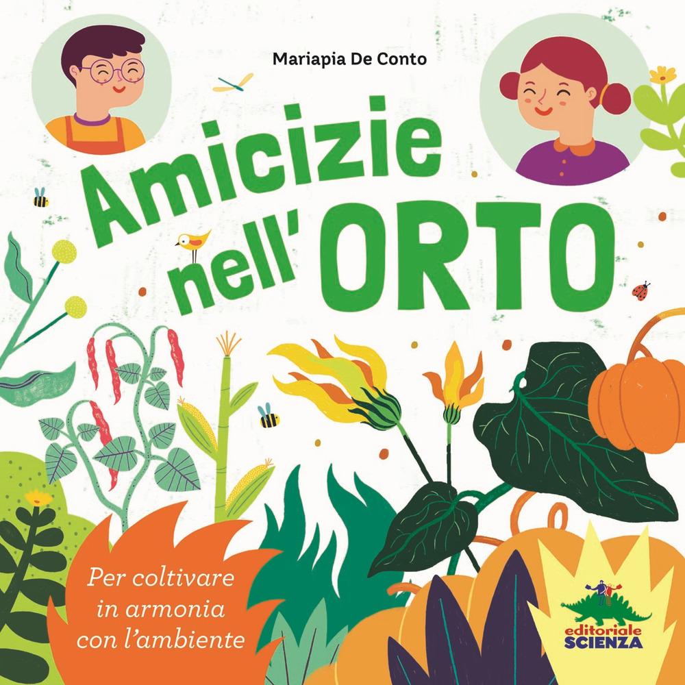 Vorderes Coverbild Amicizie nell'orto. Per coltivare in armonia con l'ambiente