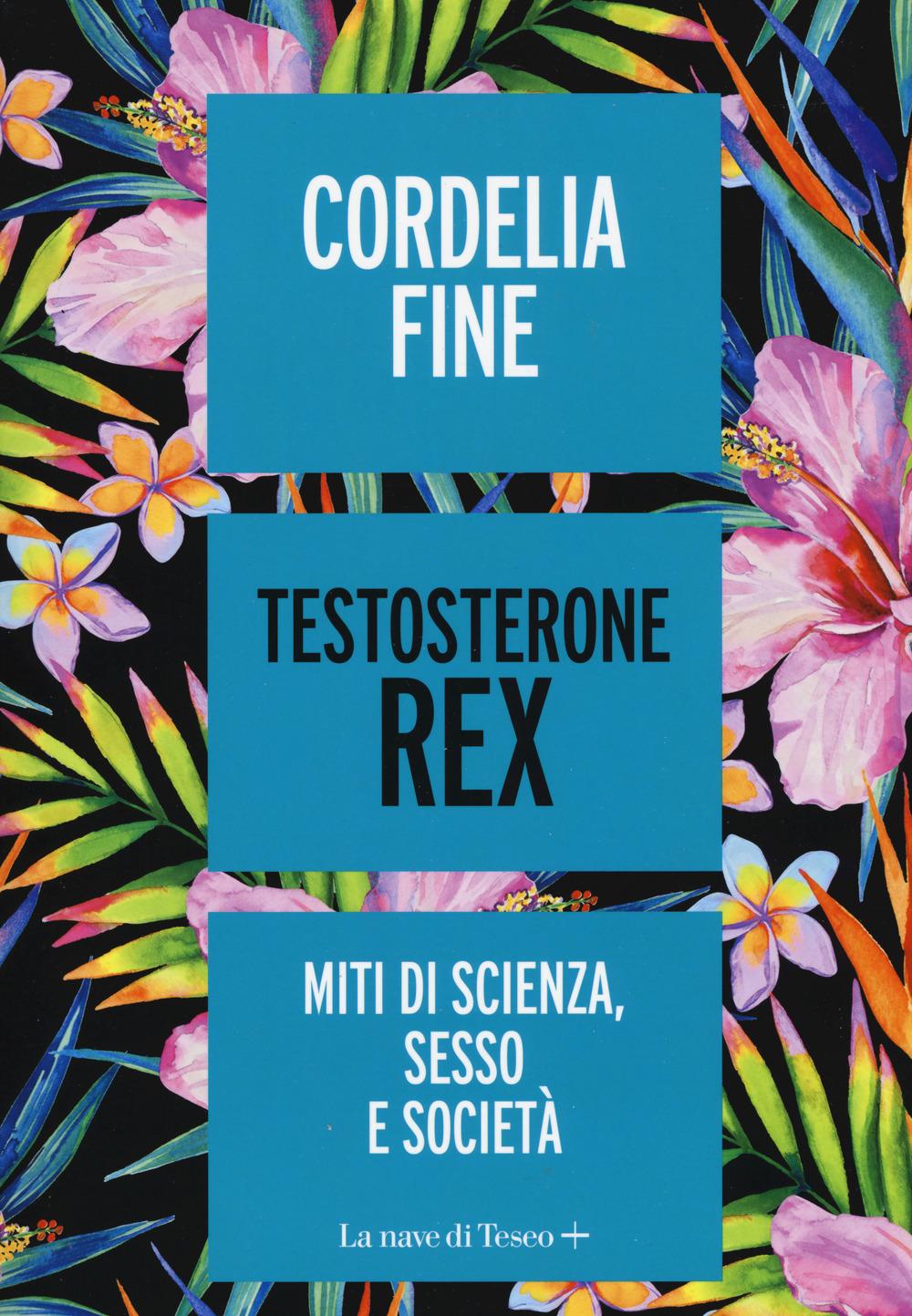 Vorderes Coverbild Testosterone Rex. Miti di sesso, scienza e società