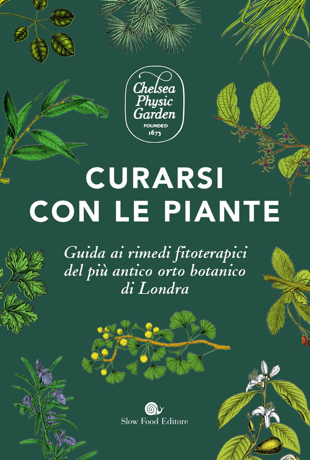 Vorderes Coverbild Curarsi con le piante. Giuda ai rimendi fitoterapici del più antico orto botanico di Londra