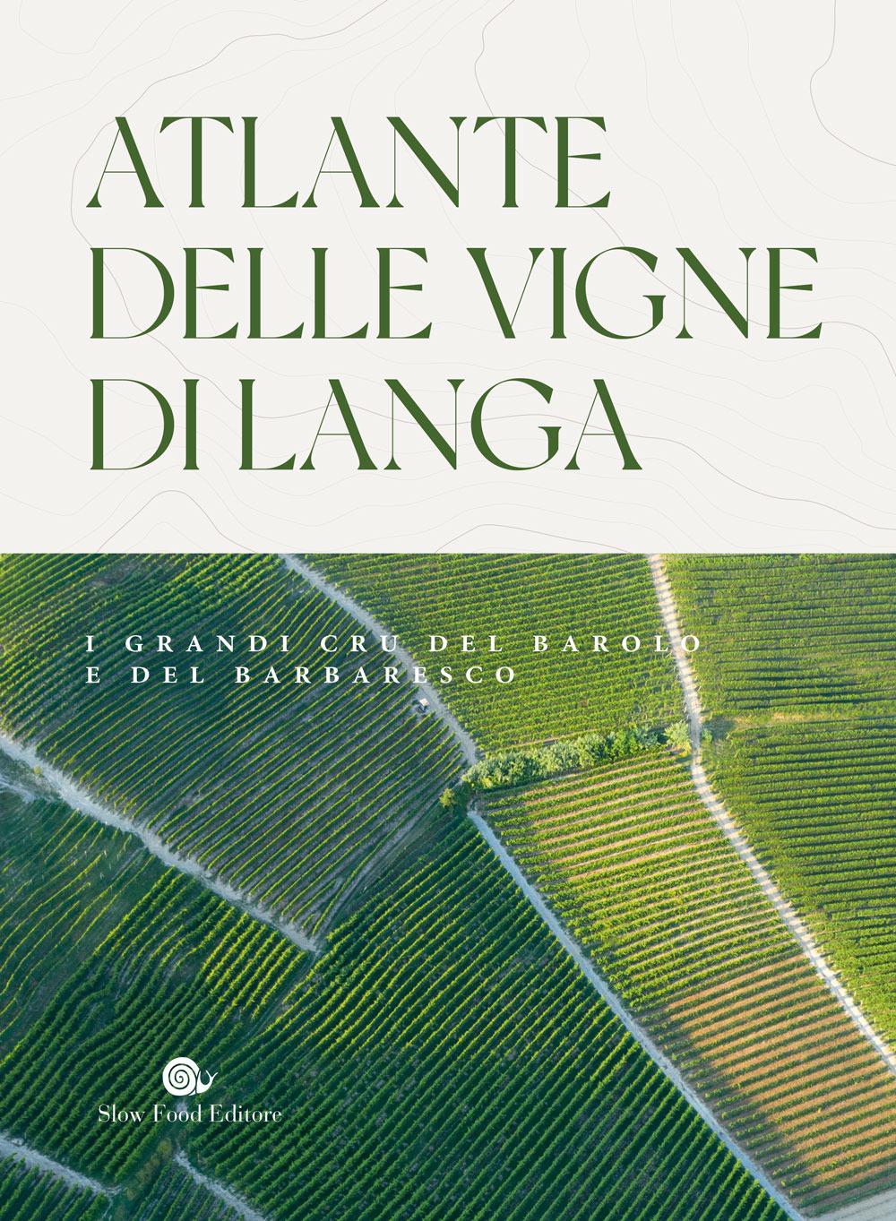 Vorderes Coverbild Atlante delle vigne di Langa. I grandi cru del Barolo e Barbaresco