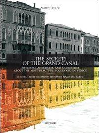 Vorderes Coverbild The secrets of the grand canal. Mysteries, anecdotes, and curiosities about the most beautiful boulevardin the world