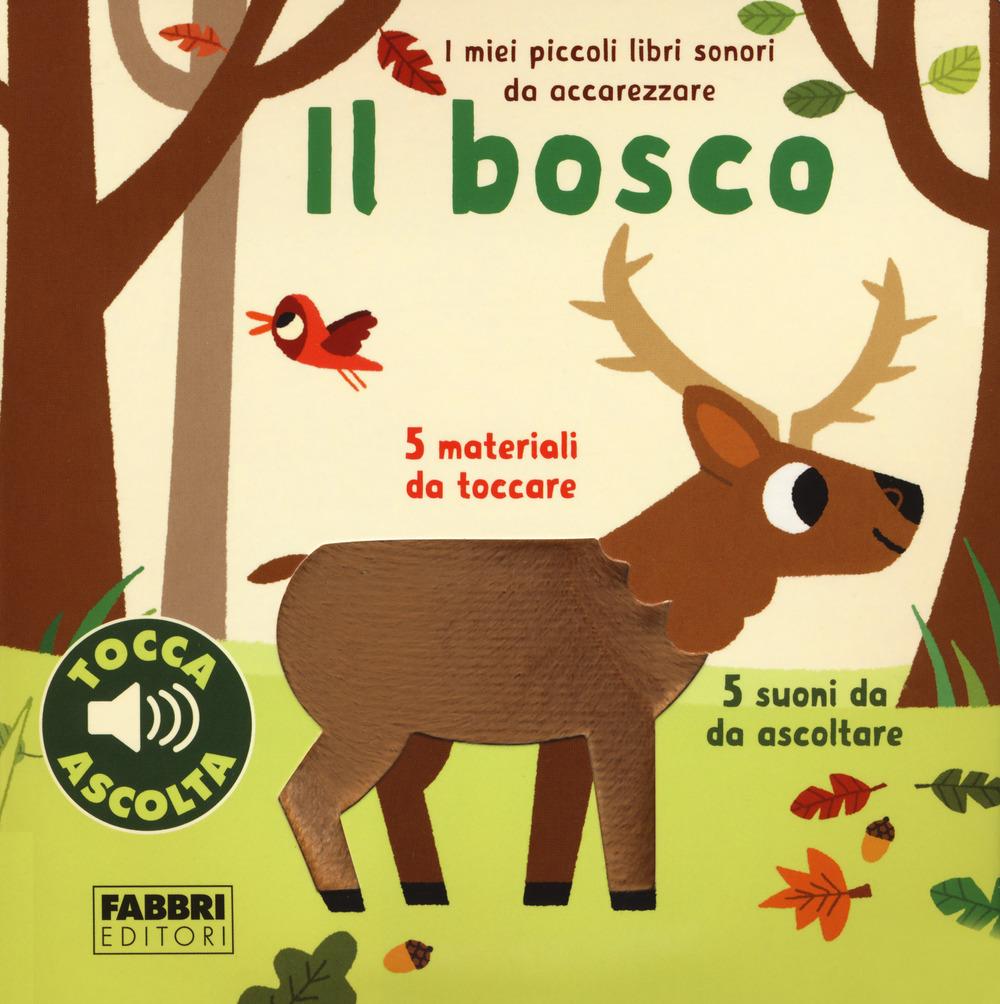 Vorderes Coverbild Il bosco. I miei piccoli libri sonori da accarezzare