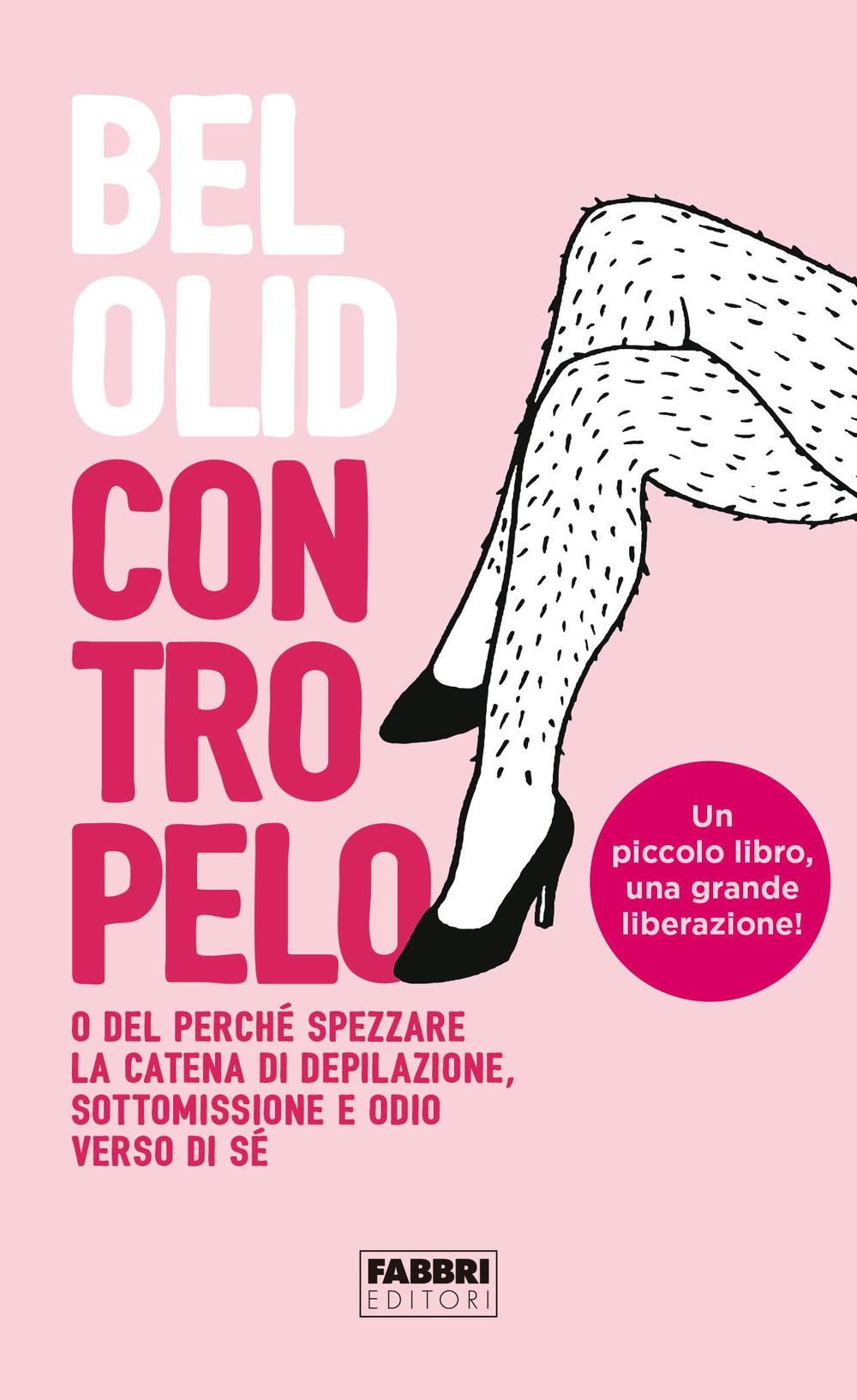Vorderes Coverbild Contropelo. O del perché spezzare la catena di depilazione, sottomissione e odio verso di sé