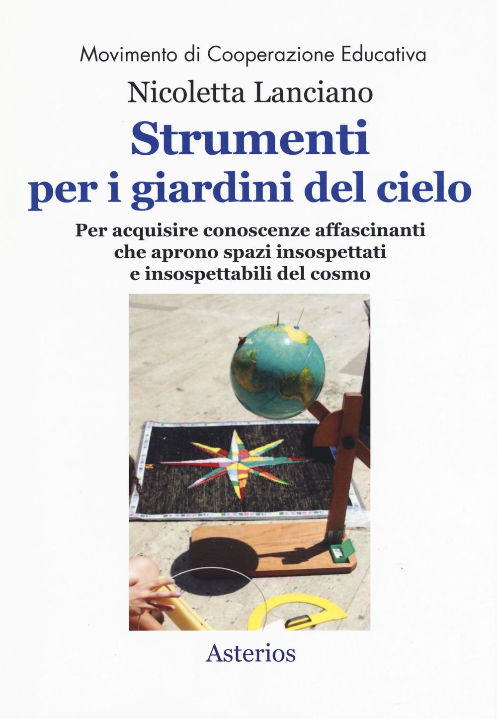 Vorderes Coverbild Strumenti per i giardini del cielo. Strumenti per i giardini del cielo. Materiali per le classi, per i musei, per i parchi, per la formazione degli insegnanti e degli animatori culturali