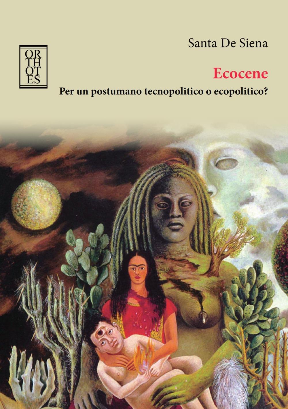 Vorderes Coverbild Ecocene. Per un postumano tecnopolitico o ecopolitico?