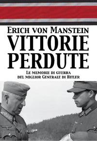 Vorderes Coverbild Vittorie perdute. Le memorie di guerra del miglior Generale di Hitler