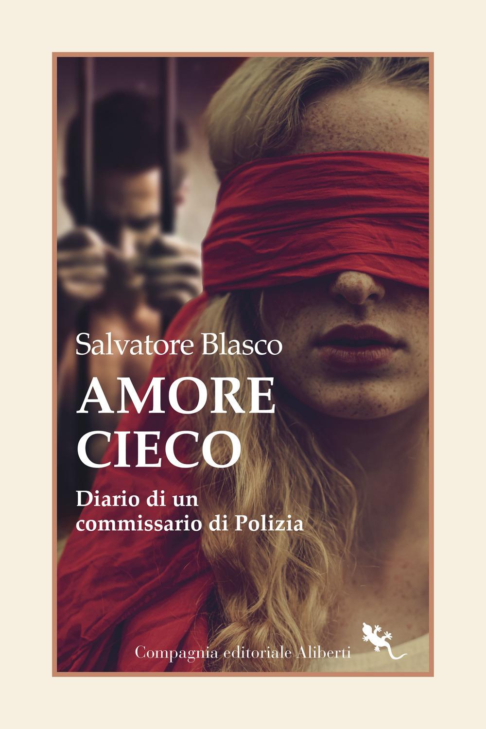 Vorderes Coverbild Amore cieco. Diario di un commissario di Polizia