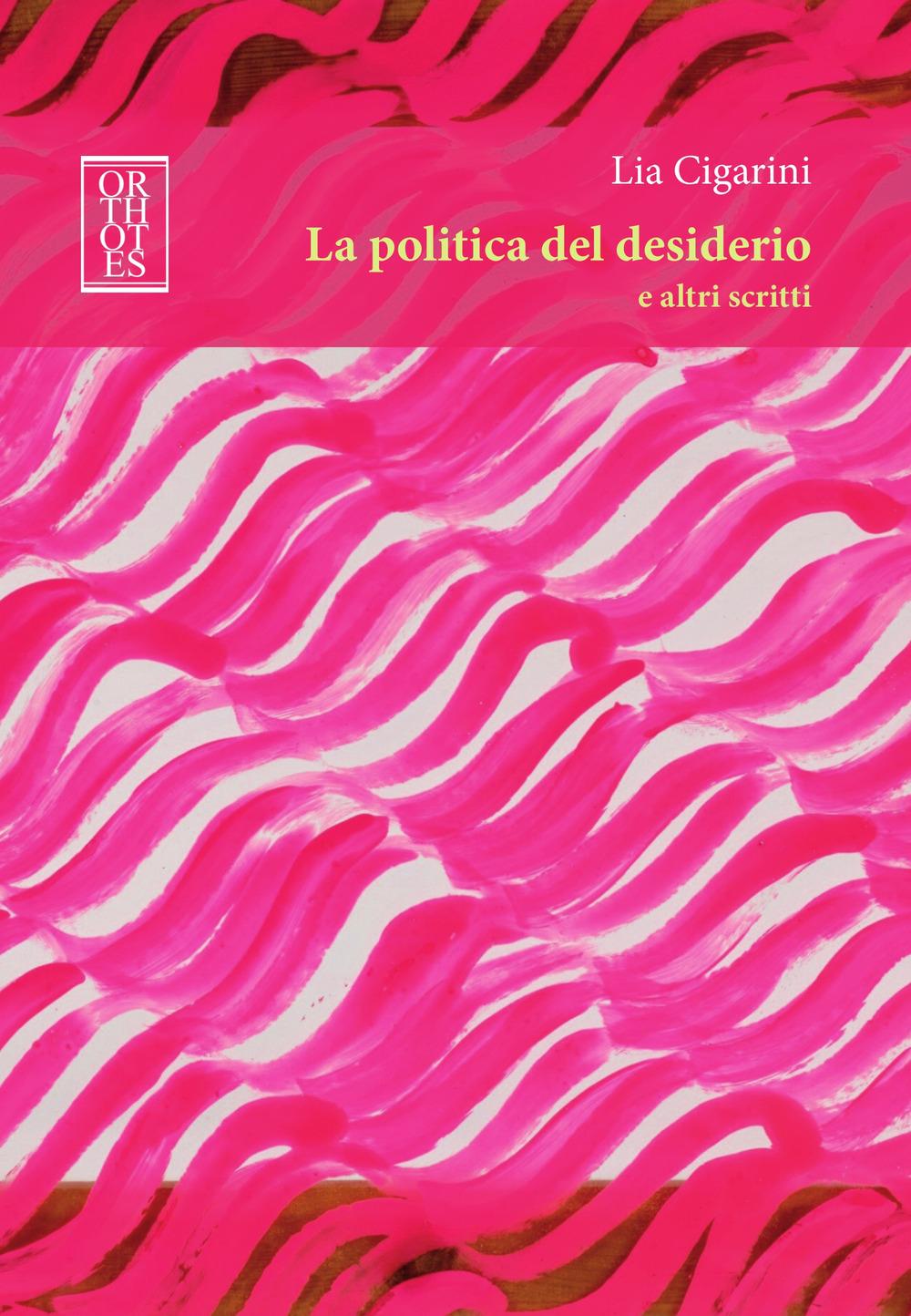 Vorderes Coverbild La politica del desiderio e altri scritti