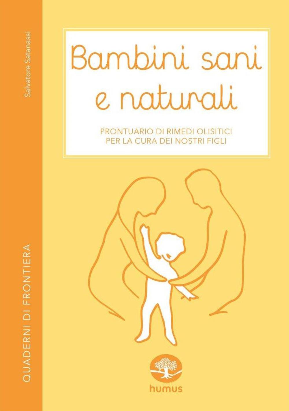 Vorderes Coverbild Bambini sani e naturali. Prontuario di rimedi erboristici e naturali per la cura dei nostri figli
