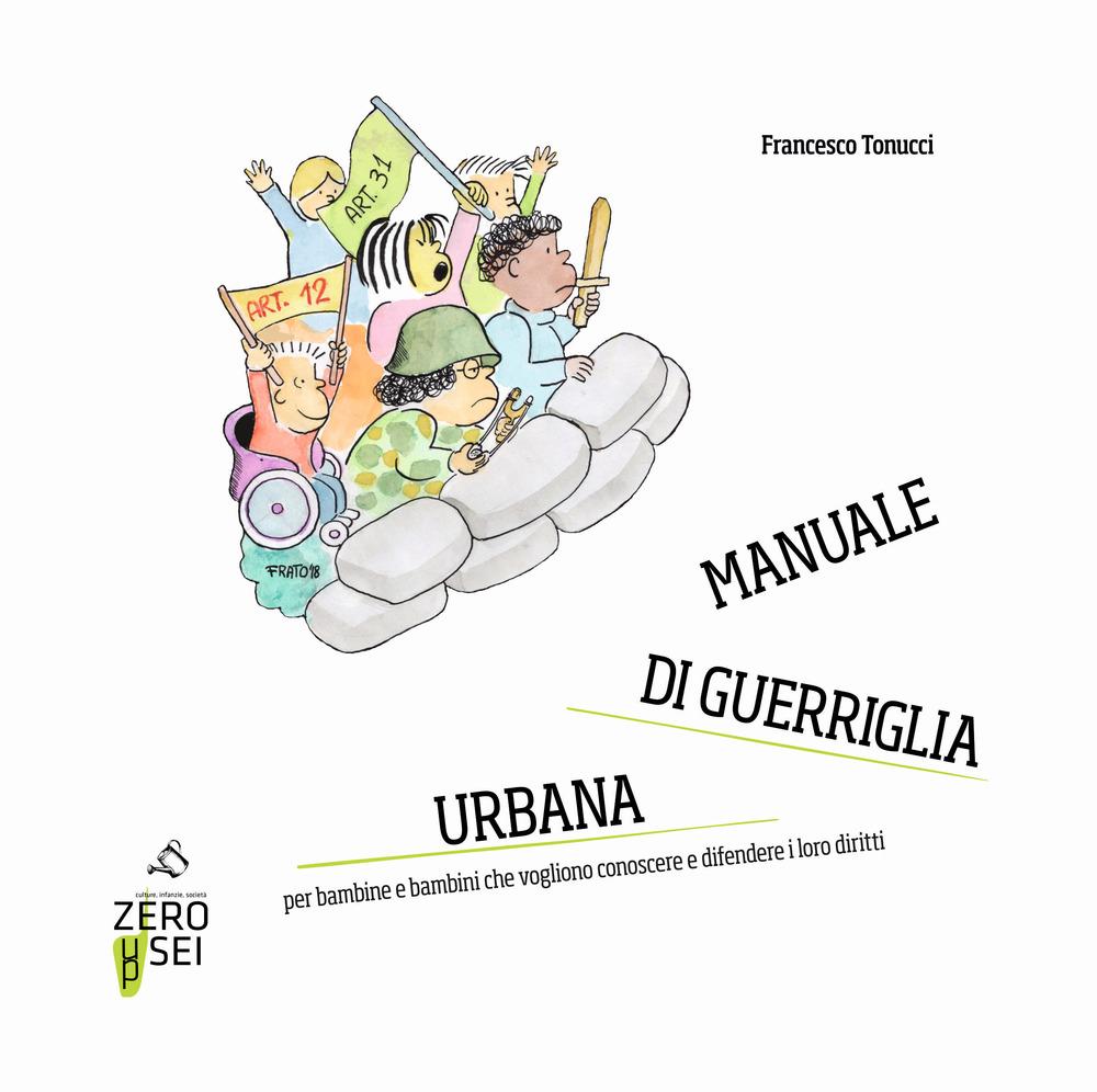 Vorderes Coverbild Manuale di guerriglia urbana. Per bambine e bambini che vogliono conoscere e difendere i loro diritti