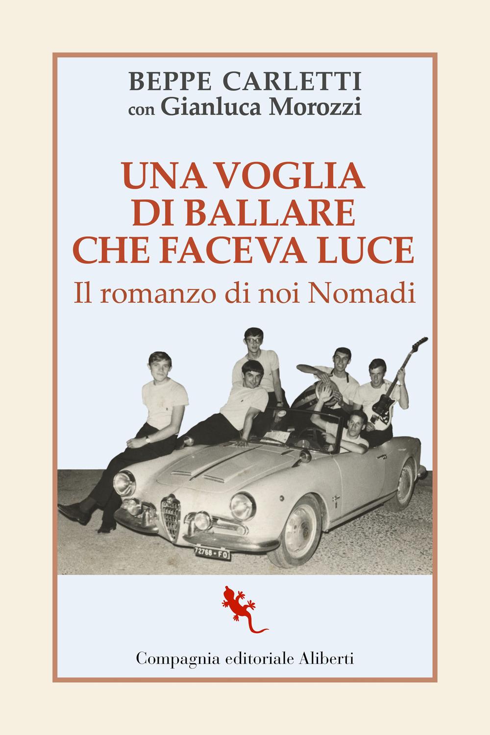 Vorderes Coverbild Una voglia di ballare che faceva luce. Il romanzo di noi Nomadi