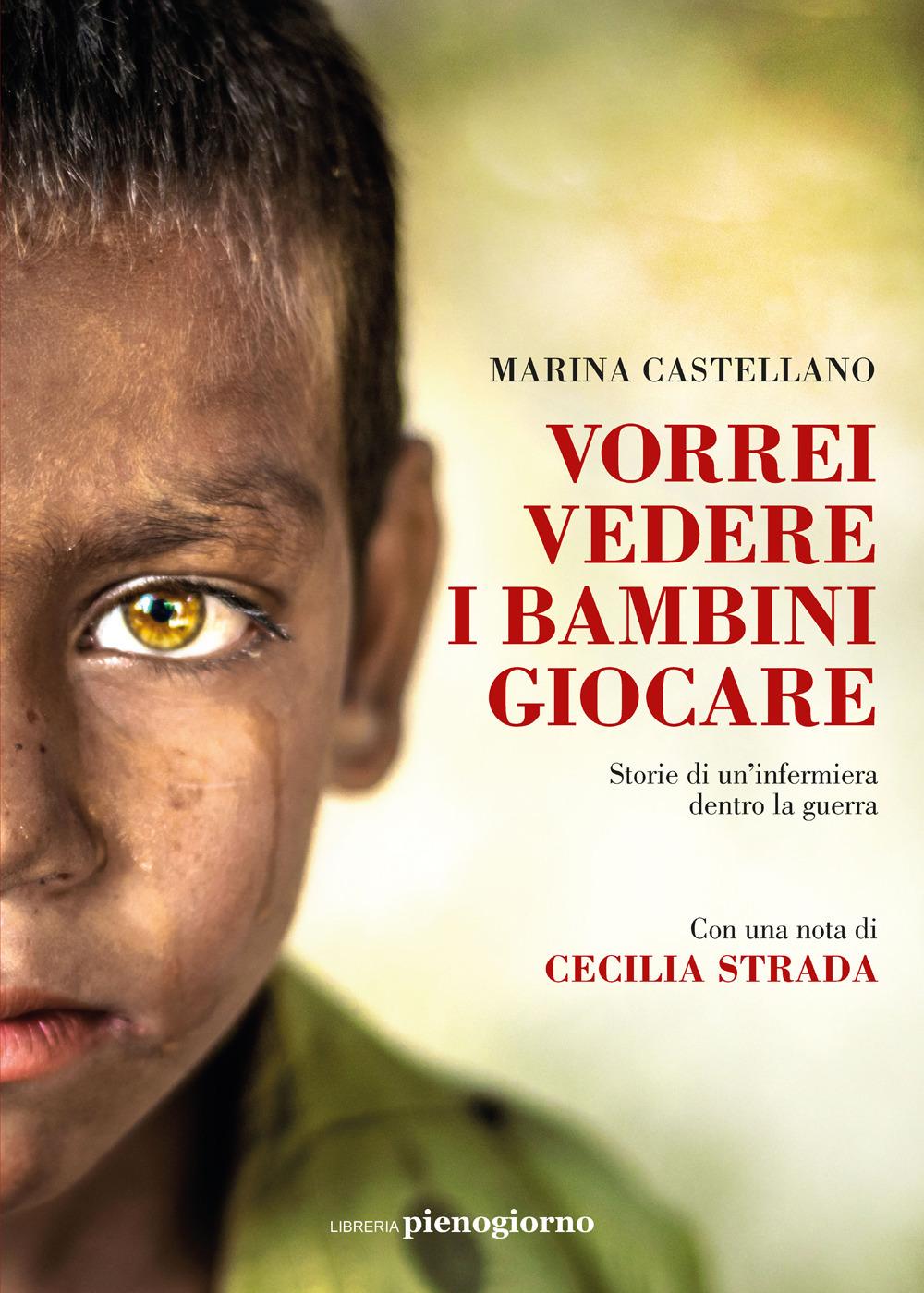 Vorderes Coverbild Vorrei vedere i bambini giocare. Storie di un'infermiera dentro la guerra