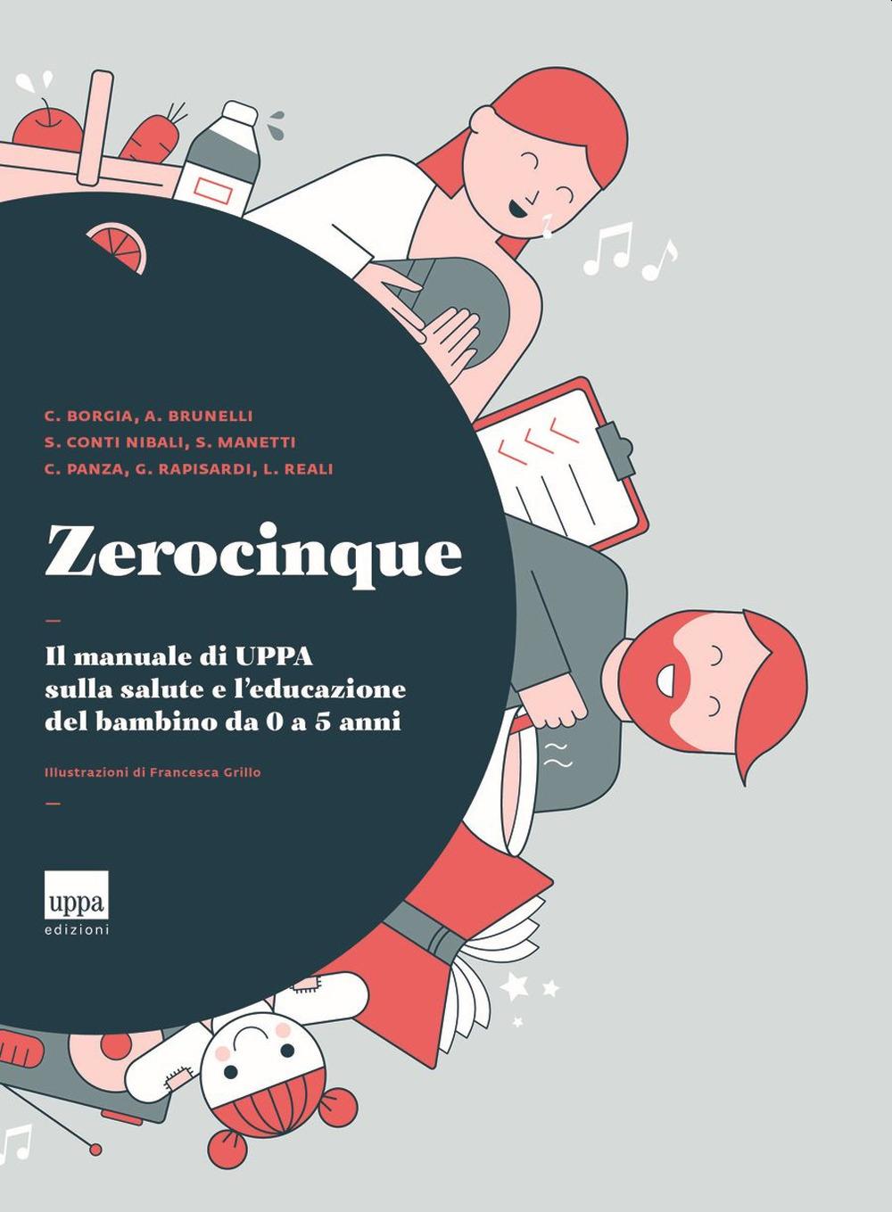 Vorderes Coverbild Zerocinque. Il manuale di Uppa sulla salute e l'educazione del bambino da 0 a 5 anni