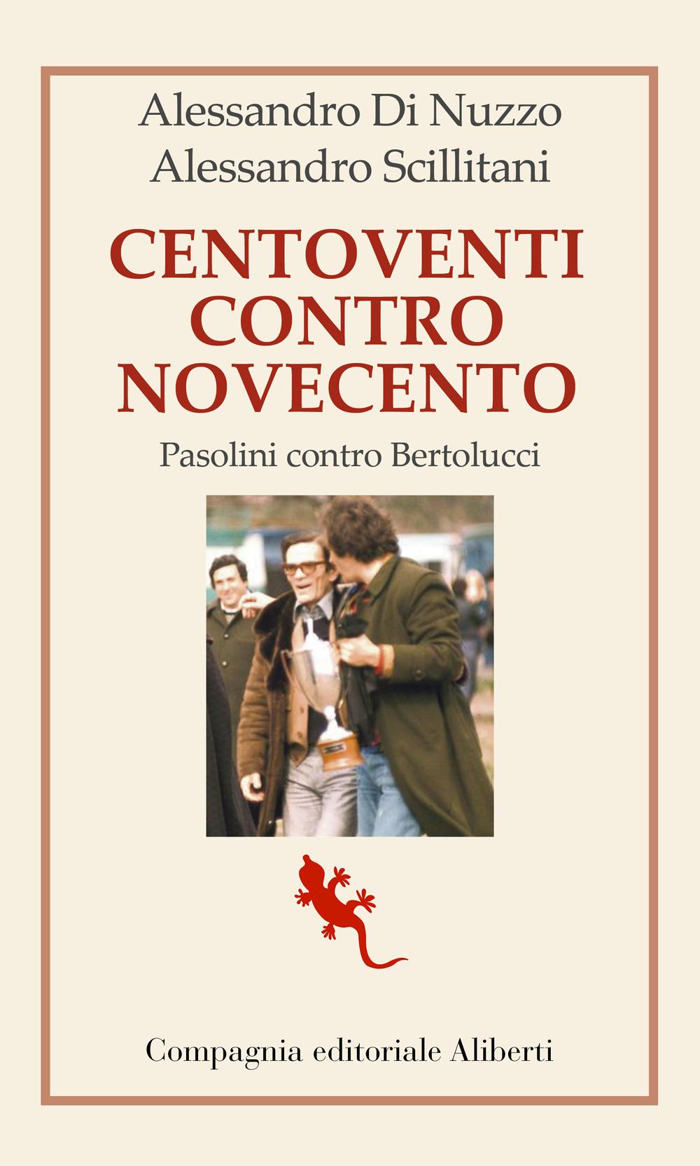 Vorderes Coverbild Centoventi contro Novecento. Pasolini contro Bertolucci