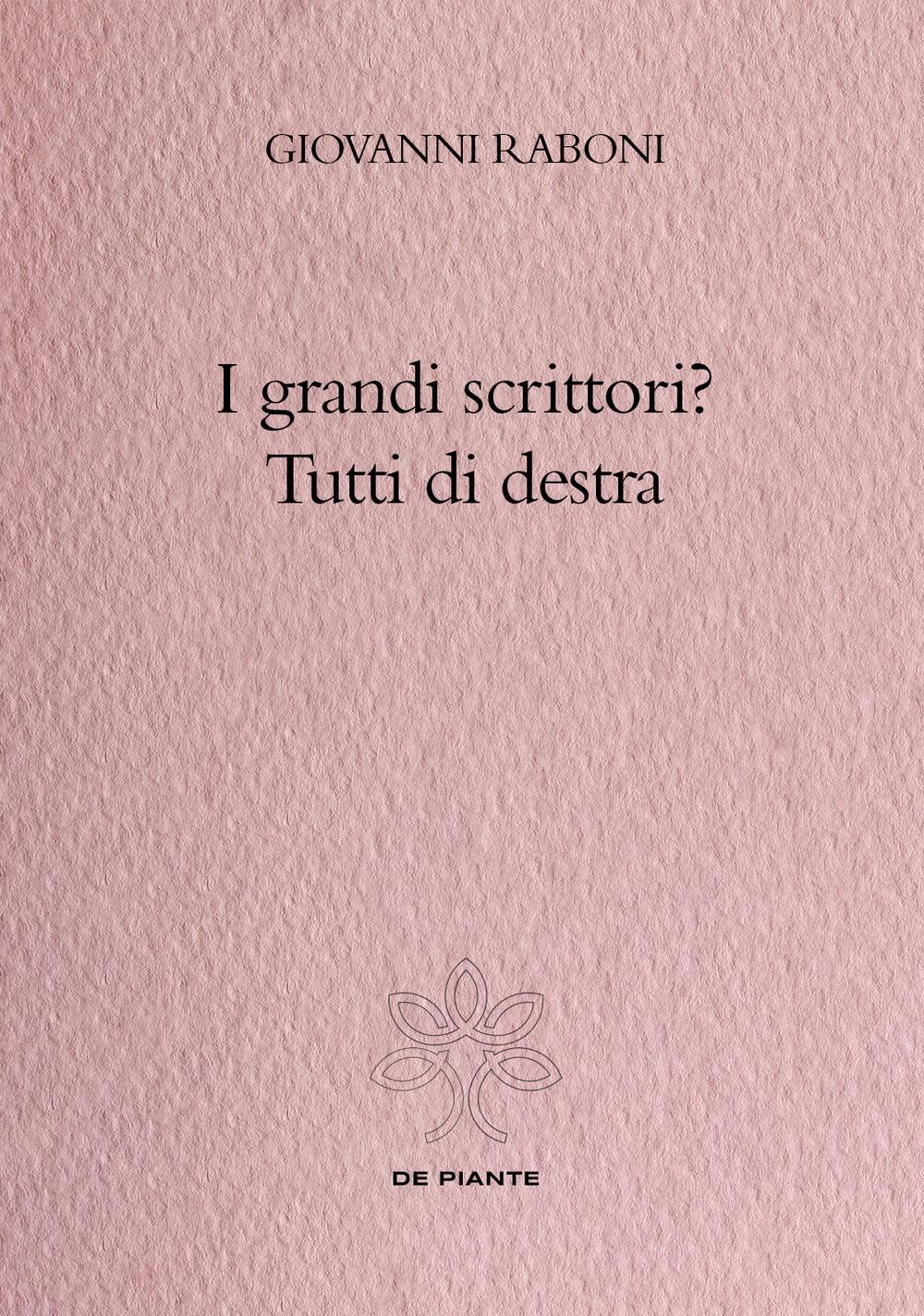 Vorderes Coverbild I grandi scrittori? Tutti di destra