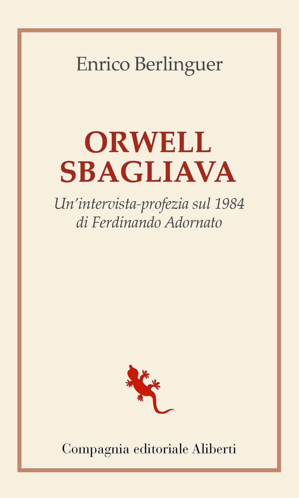 Vorderes Coverbild Orwell sbagliava. Un'intervista-profezia sul 1984 di Ferdinando Adornato