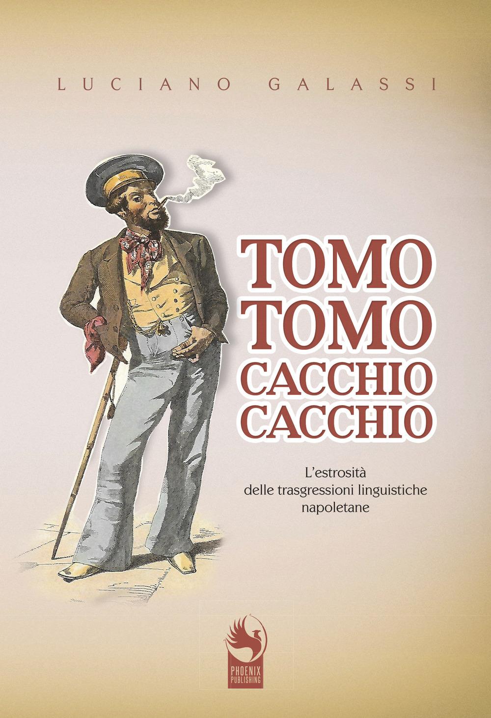 Vorderes Coverbild Tomo tomo, cacchio cacchio. L'estrosità delle trasgressioni linguistiche napoletane