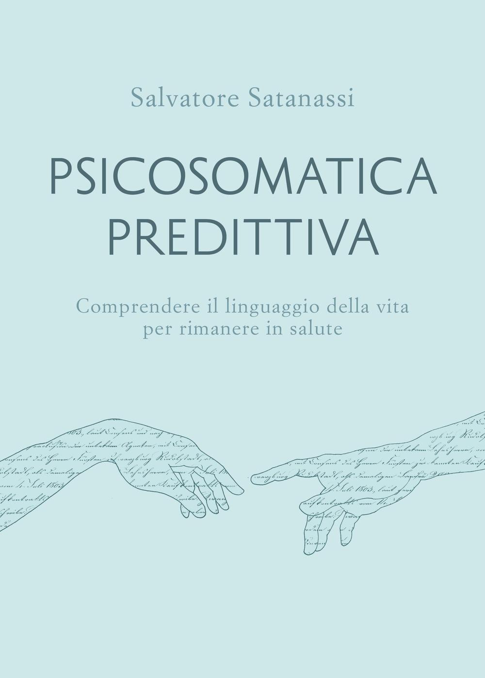 Vorderes Coverbild Psicosomatica predittiva. Comprendere il linguaggio della vita per rimanere in salute