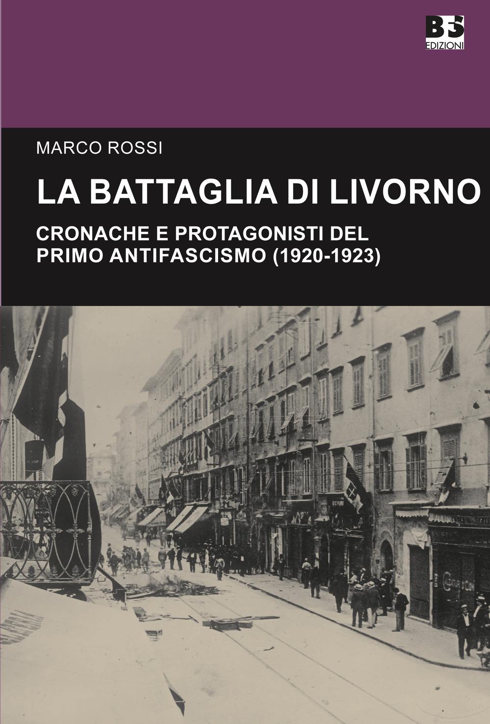 Vorderes Coverbild La battaglia di Livorno. Cronache e protagonisti del primo antifascismo (1920-1923)
