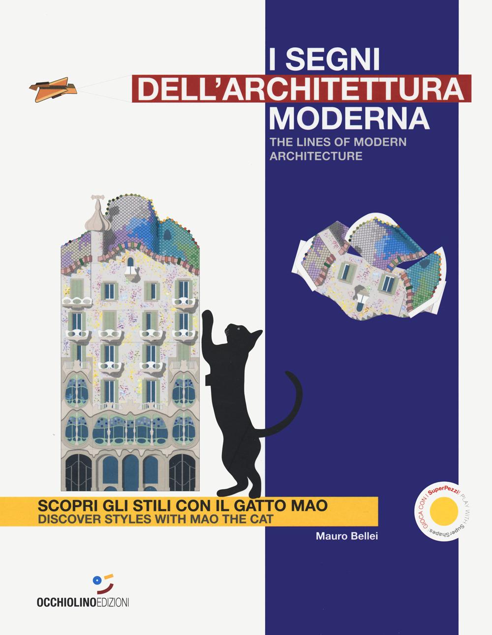 Vorderes Coverbild I segni dell'architettura moderna. Scopri gli stili con il gatto Mao. Ediz. italiana e inglese