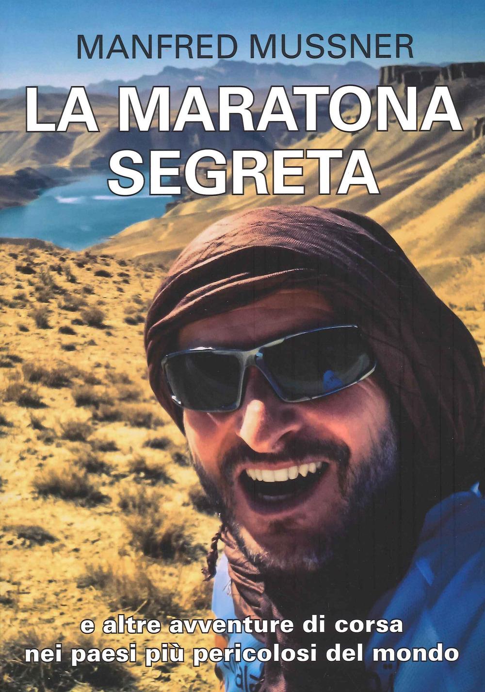 Vorderes Coverbild La maratona segreta, e altre avventure di corsa nei paesi più pericolosi del mondo