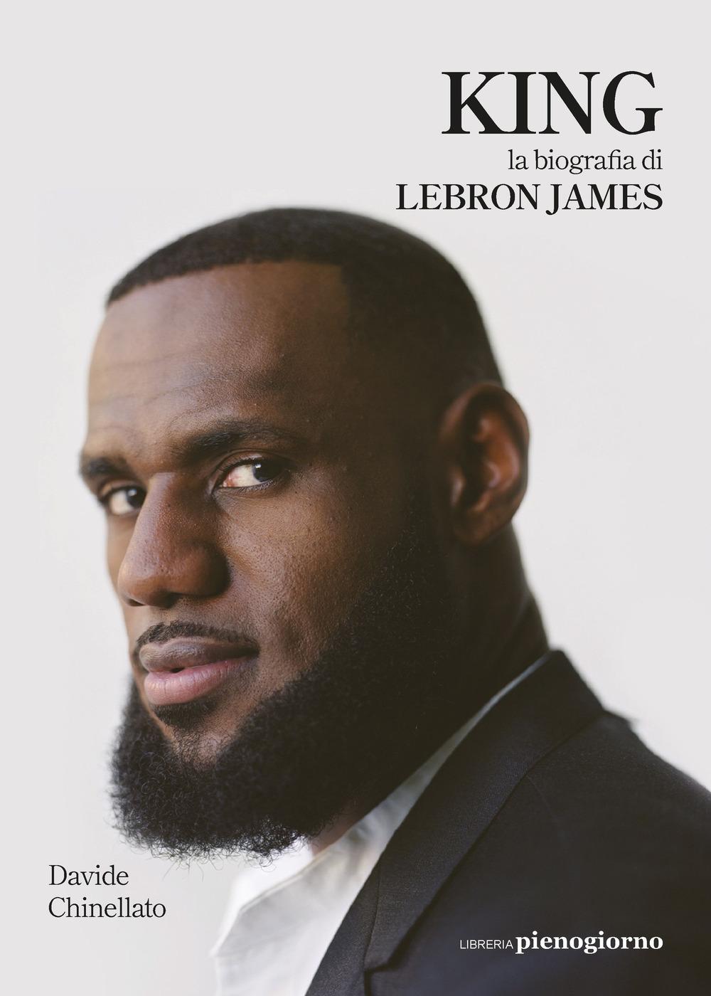 Vorderes Coverbild King. La biografia di Lebron James