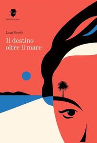 Vorderes Coverbild Il destino oltre il mare