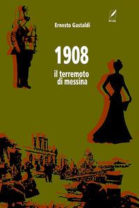 Vorderes Coverbild 1908. Il terremoto di Messina