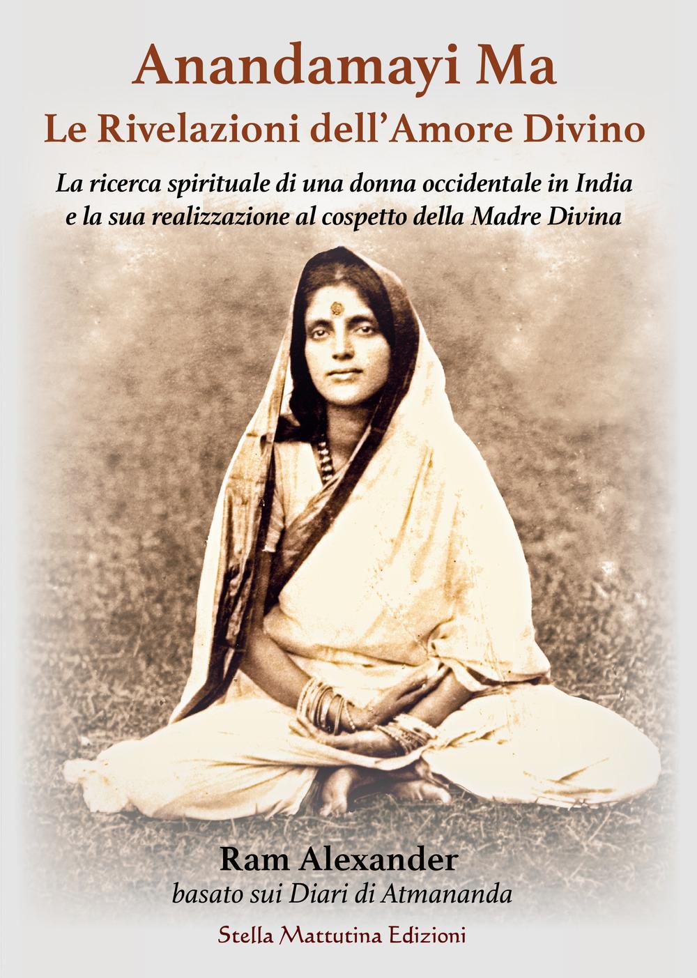 Vorderes Coverbild Anandamayi Ma. Le Rivelazioni dell'Amore Divino