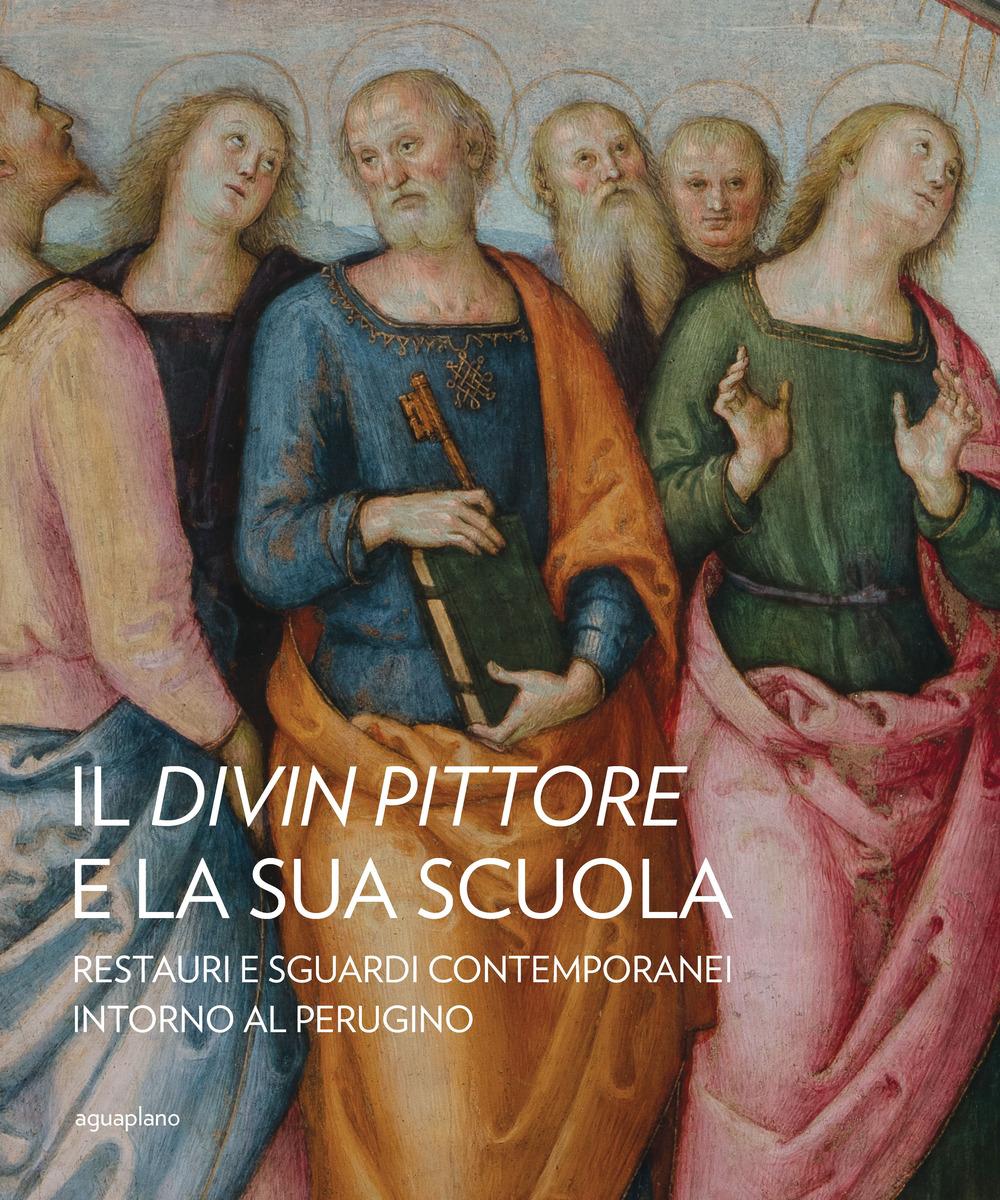 Vorderes Coverbild Il divin pittore e la sua scuola. Restauri e sguardi contemporanei intorno al Perugino