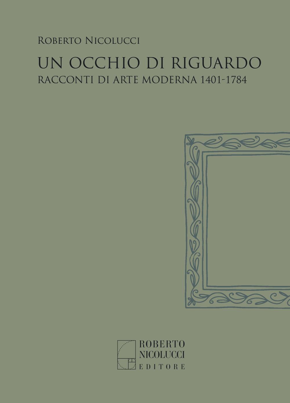 Vorderes Coverbild Un occhio di riguardo. Racconti di arte moderna 1401-1784