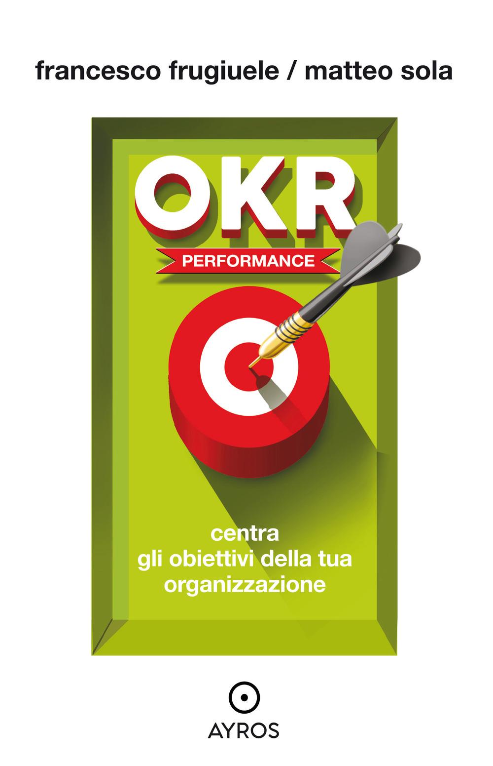 Vorderes Coverbild OKR Performance. Centra gli obiettivi della tua organizzazione