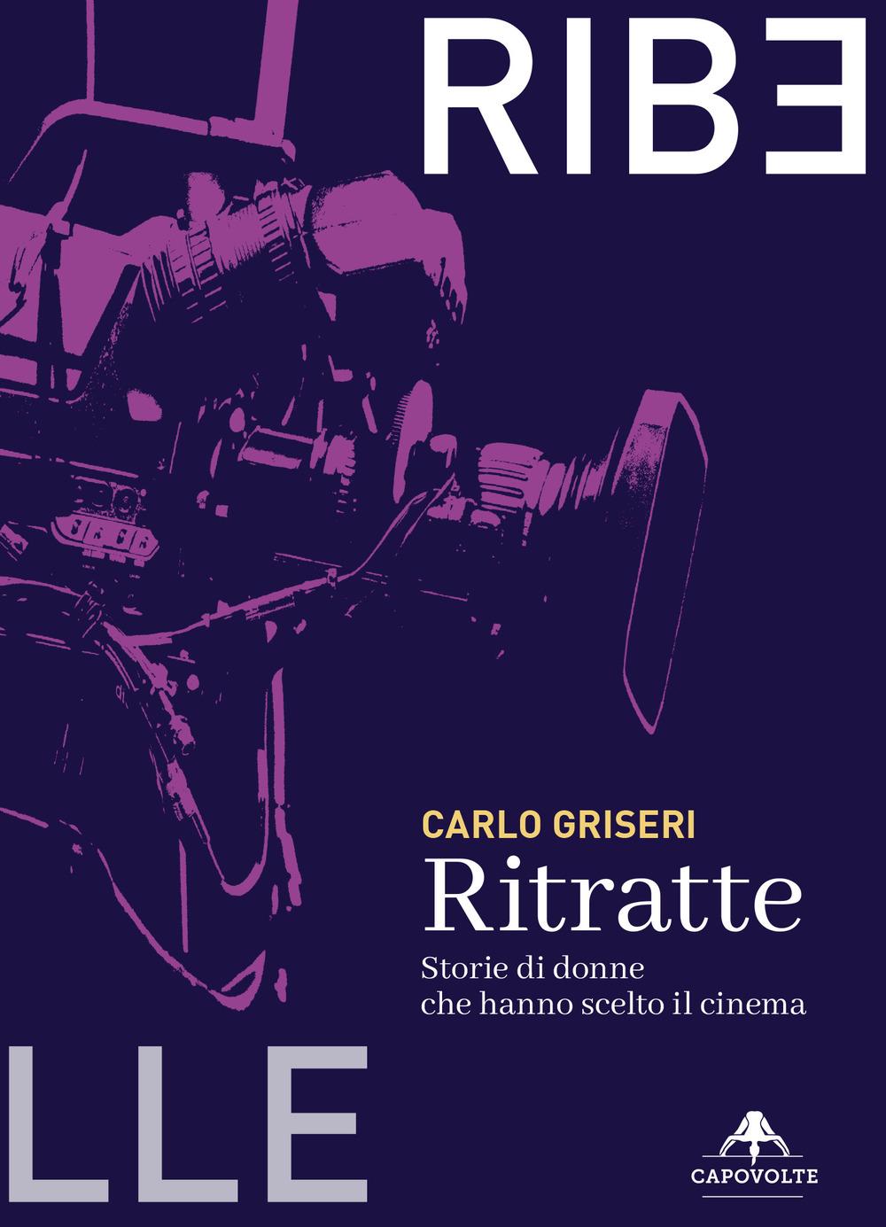 Vorderes Coverbild Ritratte. Storie di donne che hanno scelto il cinema