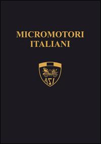 Vorderes Coverbild Micromotori italiani. I piccoli capolavori della genialità italiana