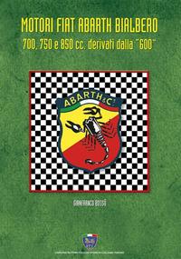 Vorderes Coverbild Motori Fiat Abarth Bialbero 700, 750 e 850cc derivati dalla '600'