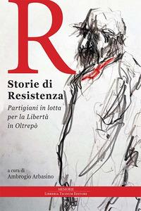 Vorderes Coverbild Storie di Resistenza. Partigiani in lotta per la libertà in Oltrepò